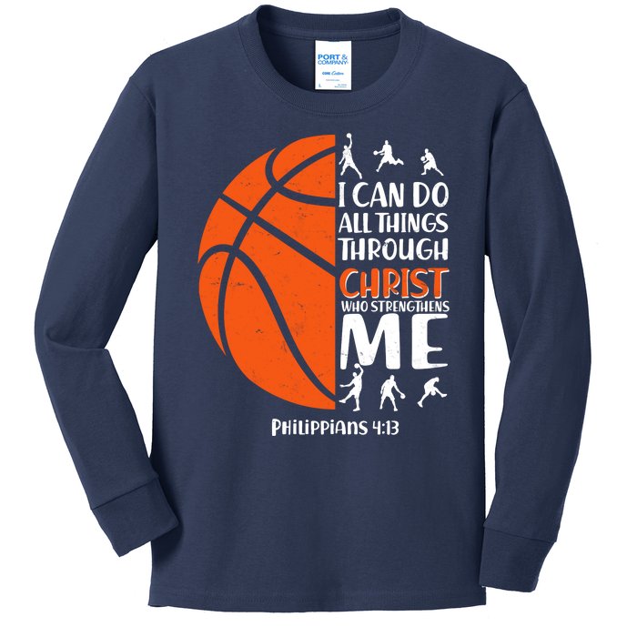 Basketball I Can Do All Things Through Christ Who Strengthens Me Philippian 4:13 Kids Long Sleeve Shirt