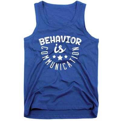 Behavior Is Communication Support Teachers Special Educators Cool Gift Tank Top