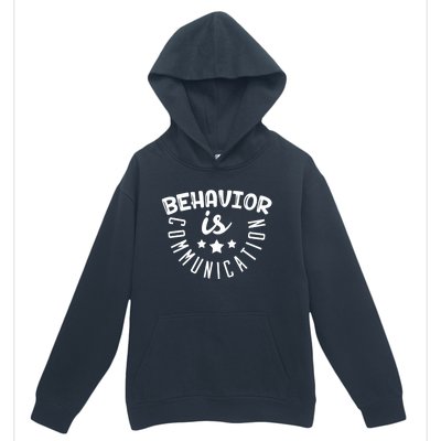 Behavior Is Communication Support Teachers Special Educators Cool Gift Urban Pullover Hoodie