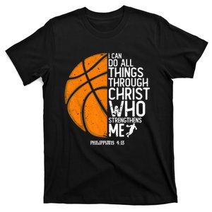 Basketball I Can Do All Things Through Christ Who Strengthens Me Philippian 4:13 T-Shirt