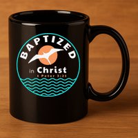 Baptized In Christ Christian Adult Baptism 11oz C Handle Ceramic Mug