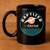 Baptized In Christ Christian Adult Baptism 11oz C Handle Ceramic Mug