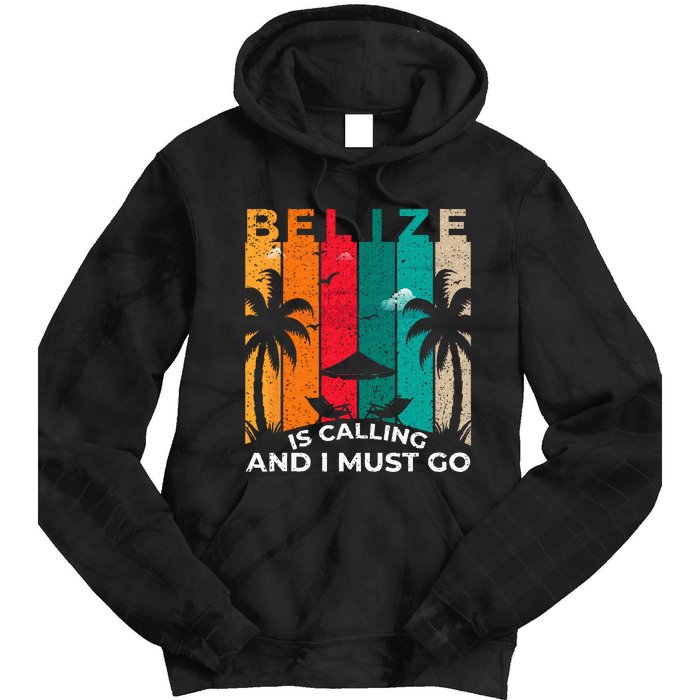 Belize Is Calling And I Must Go Vintage Summer Vibes Beach Tie Dye Hoodie