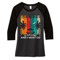 Belize Is Calling And I Must Go Vintage Summer Vibes Beach Women's Tri-Blend 3/4-Sleeve Raglan Shirt