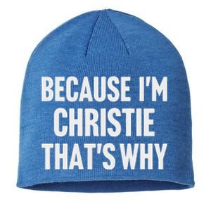 Because IM Christie ThatS Why Am Sustainable Beanie