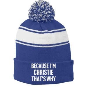 Because IM Christie ThatS Why Am Stripe Pom Pom Beanie