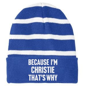 Because IM Christie ThatS Why Am Striped Beanie with Solid Band