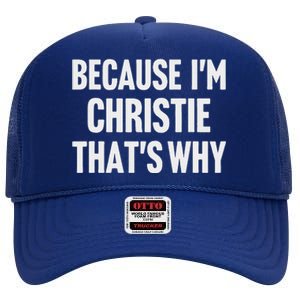 Because IM Christie ThatS Why Am High Crown Mesh Back Trucker Hat