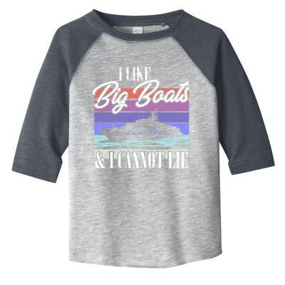 Boating I Cruise Ship I Like Big Boats And I Cannot Lie Gift Toddler Fine Jersey T-Shirt