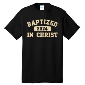 Baptized In Christ 2024 Tall T-Shirt