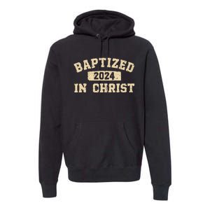 Baptized In Christ 2024 Premium Hoodie