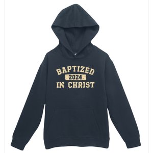 Baptized In Christ 2024 Urban Pullover Hoodie