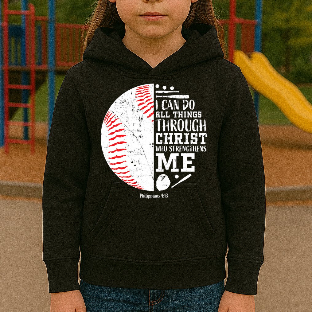 Baseball I Can Do All Thing Through Christ Who Strengthens Me Kids Hoodie