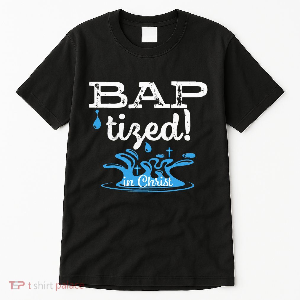 Baptized In Christ Christian Water Baptism Gift Tall T-Shirt
