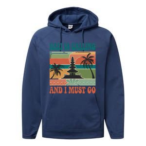 Bali Is Calling And I Must Go Performance Fleece Hoodie