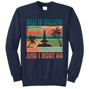 Bali Is Calling And I Must Go Tall Sweatshirt