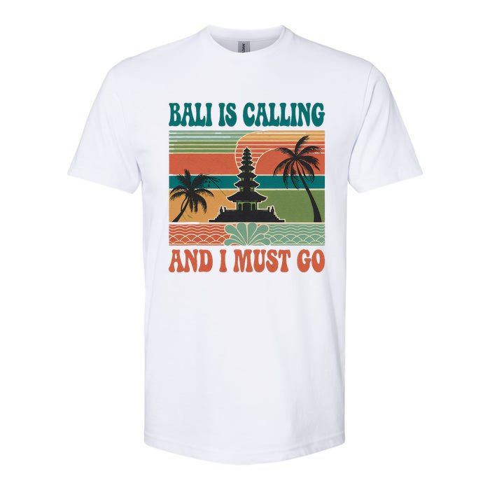 Bali Is Calling And I Must Go Softstyle CVC T-Shirt