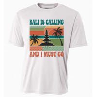 Bali Is Calling And I Must Go Cooling Performance Crew T-Shirt