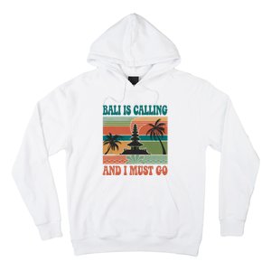 Bali Is Calling And I Must Go Hoodie