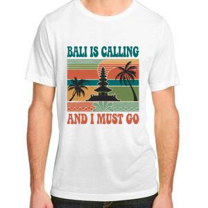 Bali Is Calling And I Must Go Adult ChromaSoft Performance T-Shirt