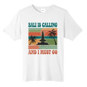 Bali Is Calling And I Must Go Tall Fusion ChromaSoft Performance T-Shirt