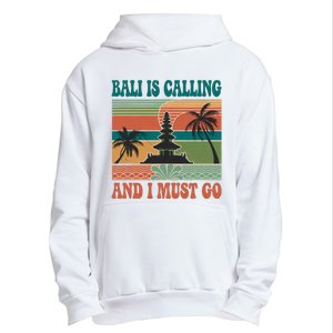 Bali Is Calling And I Must Go Urban Pullover Hoodie