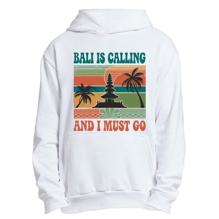 Bali Is Calling And I Must Go Urban Pullover Hoodie