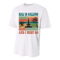 Bali Is Calling And I Must Go Performance Sprint T-Shirt