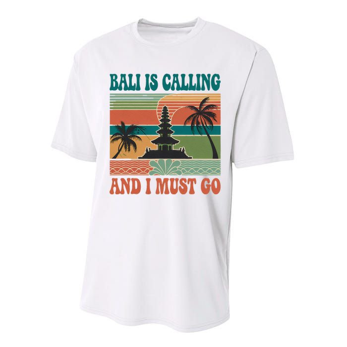 Bali Is Calling And I Must Go Performance Sprint T-Shirt