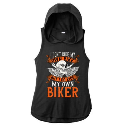 Biker I DonT Ride My Own Bike But I Do Ride My Own Biker Ladies PosiCharge Tri-Blend Wicking Draft Hoodie Tank