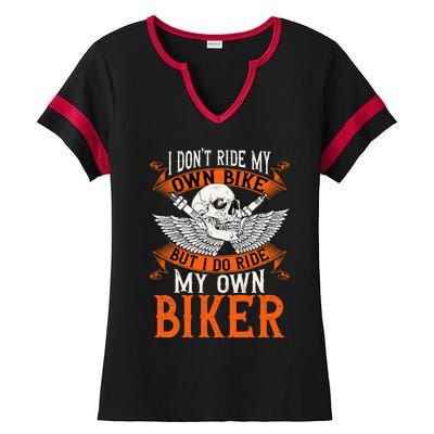 Biker I DonT Ride My Own Bike But I Do Ride My Own Biker Ladies Halftime Notch Neck Tee