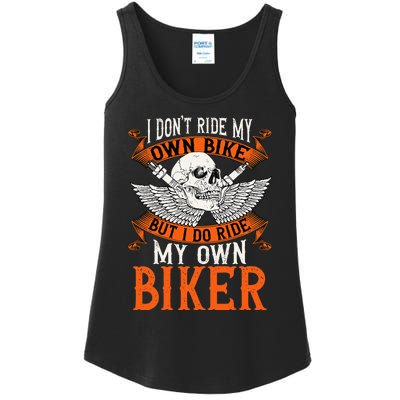 Biker I DonT Ride My Own Bike But I Do Ride My Own Biker Ladies Essential Tank