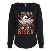 Biker I DonT Ride My Own Bike But I Do Ride My Own Biker Womens California Wash Sweatshirt