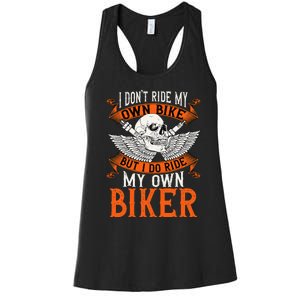 Biker I DonT Ride My Own Bike But I Do Ride My Own Biker Women's Racerback Tank