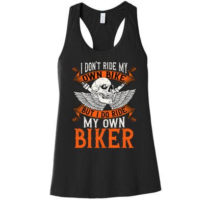 Biker I DonT Ride My Own Bike But I Do Ride My Own Biker Women's Racerback Tank