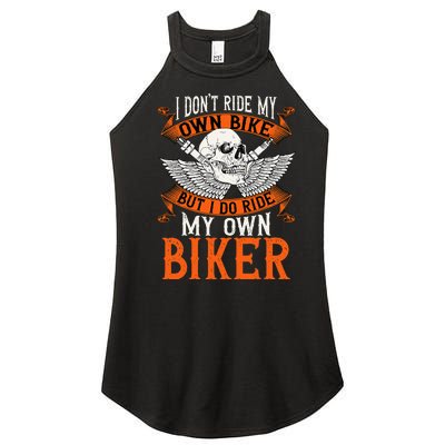 Biker I DonT Ride My Own Bike But I Do Ride My Own Biker Women's Perfect Tri Rocker Tank