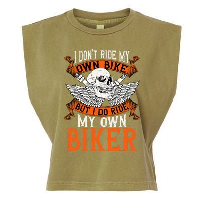 Biker I DonT Ride My Own Bike But I Do Ride My Own Biker Garment-Dyed Women's Muscle Tee