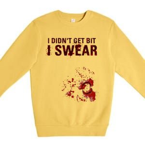 Bloody I DidnT Get Bit Funny Zombie Bite Halloween Premium Crewneck Sweatshirt