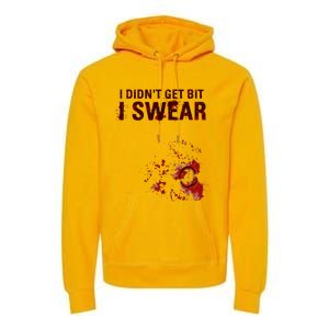 Bloody I DidnT Get Bit Funny Zombie Bite Halloween Premium Hoodie