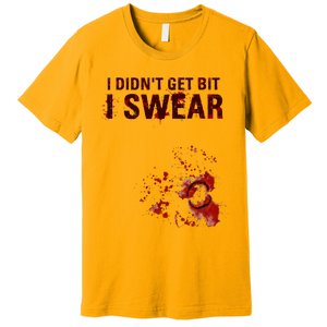 Bloody I DidnT Get Bit Funny Zombie Bite Halloween Premium T-Shirt