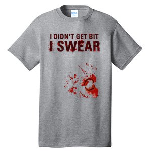 Bloody I DidnT Get Bit Funny Zombie Bite Halloween Tall T-Shirt