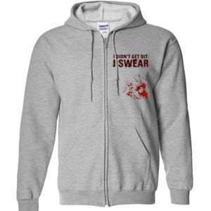 Bloody I DidnT Get Bit Funny Zombie Bite Halloween Full Zip Hoodie