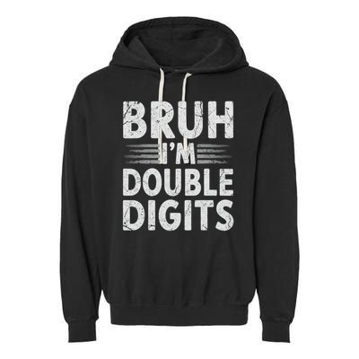 Bruh I'm Double Digits 10th Birthday Gifts 10 Year Old Boy Garment-Dyed Fleece Hoodie