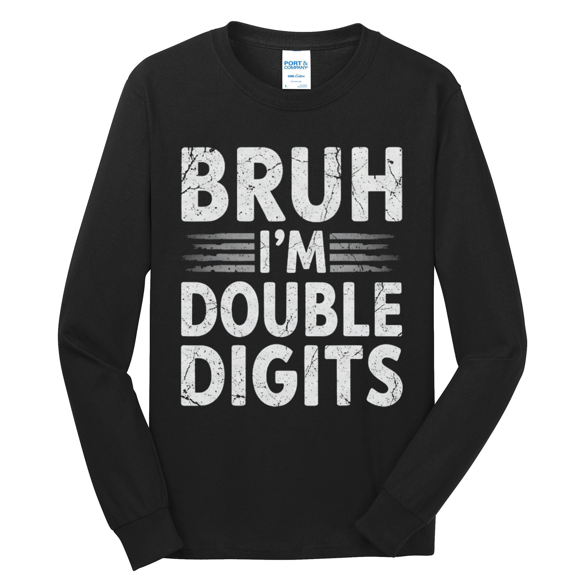 Bruh I'm Double Digits 10th Birthday Gifts 10 Year Old Boy Tall Long Sleeve T-Shirt