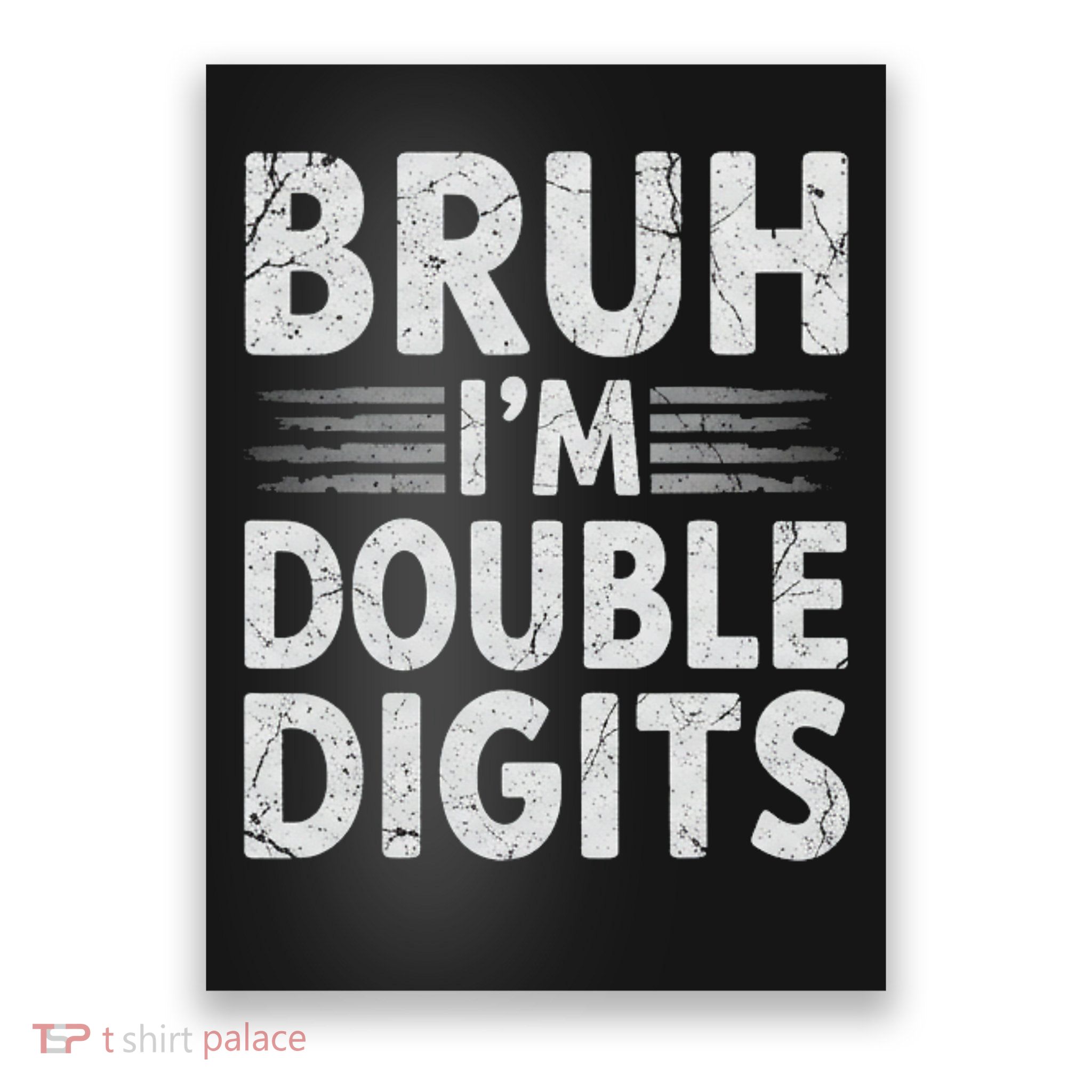 Bruh I'm Double Digits 10th Birthday Gifts 10 Year Old Boy Poster