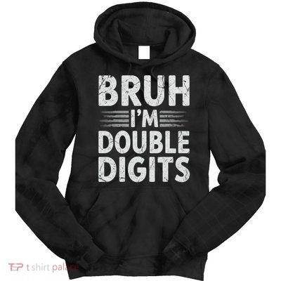 Bruh I'm Double Digits 10th Birthday Gifts 10 Year Old Boy Tie Dye Hoodie