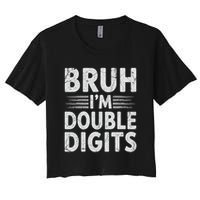 Bruh I'm Double Digits 10th Birthday Gifts 10 Year Old Boy Women's Crop Top Tee