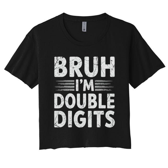 Bruh I'm Double Digits 10th Birthday Gifts 10 Year Old Boy Women's Crop Top Tee
