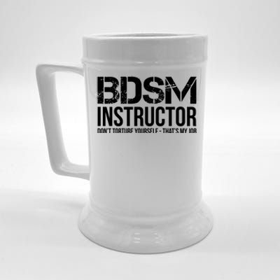 Bdsm Instructor Dont Torture Yours Cute Gift Beer Stein