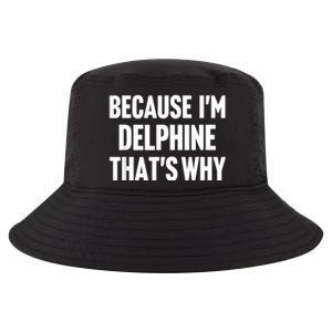 Because IM Delphine ThatS Why Am Personalized Name Cool Comfort Performance Bucket Hat